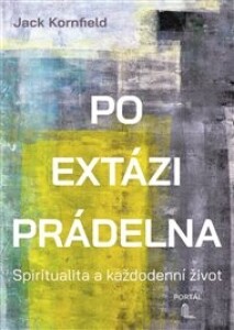 Po extázi prádelna: Spiritualita a každodenní život
