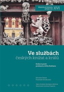 Ve službách českých knížat a králů-Kniha k poctě profesora Jiřího Kuthana