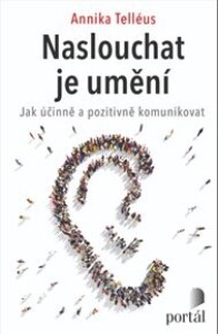 Naslouchat je umění: Jak účinně a pozitivně komunikovat
