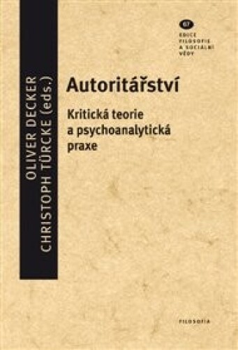 Autoritářství: Kritická teorie a psychoanalytická praxe