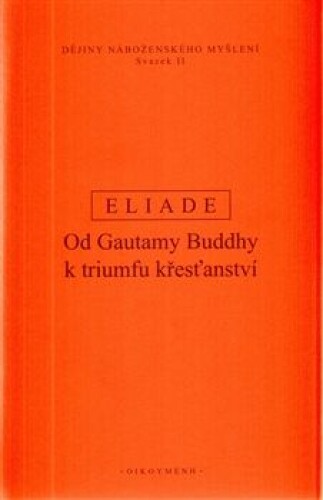 Dějiny náboženského myšlení II.-Od Gautamy Buddhy k triumfu křesťanství