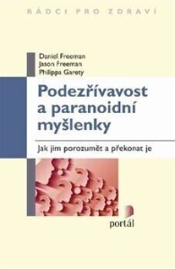 Podezřívavost a paranoidní myšlenky-Jak jim porozumět a překonat je