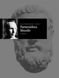 Parmenidova filozofie-Spisy Záviše Kalandry / svazek 1