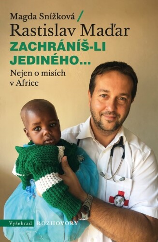 Zachráníš-li jediného...: Nejen o misích v Africe