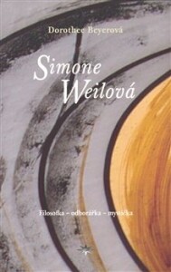 Simone Weilová-Filosofka – odborářka – mystička