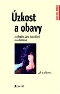 Úzkost a obavy: Jak je překonat