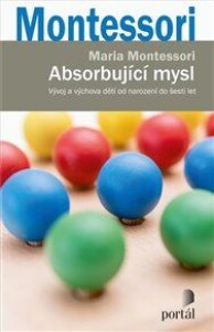Absorbující mysl: Vývoj a výchova dětí od narození do šesti let
