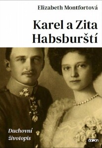 Karel a Zita Habsburští-Duchovní životopis