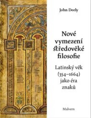 Nové vymezení středověké filosofie: Latinský věk (354-1664) jako éra znaků