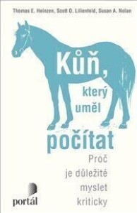 Kůň, který uměl počítat: Proč je důležité myslet kriticky