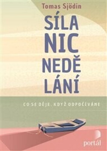 Síla nicnedělání: Co se děje, když odpočíváme
