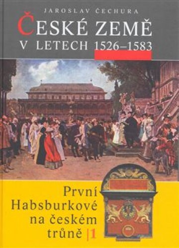 České země v letech 1526–1583 - První Habsburkové na českém trůně I