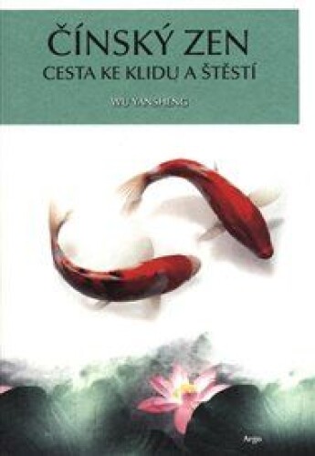 Čínský zen: Cesta ke klidu a štěstí