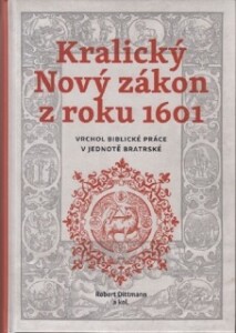 Kralický Nový zákon z roku 1601-Vrchol biblické práce v jednotě bratrské
