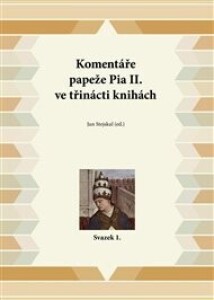 Komentáře papeže Pia II. ve třinácti knihách: Svazek 1.