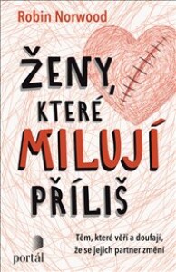 Ženy, které milují příliš: Těm, které věří a doufají, že se jejich partner změní.