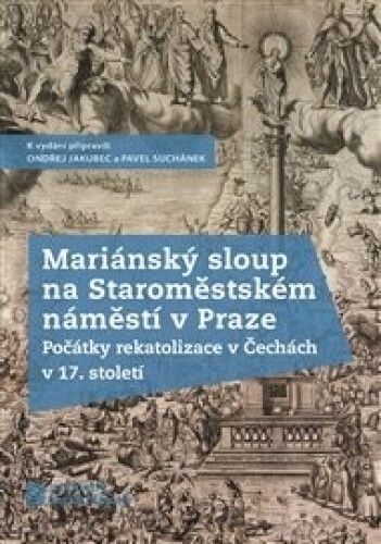 Mariánský sloup na Staroměstském náměstí v Praze: Počátky rekatolizace v Čechách v 17. století