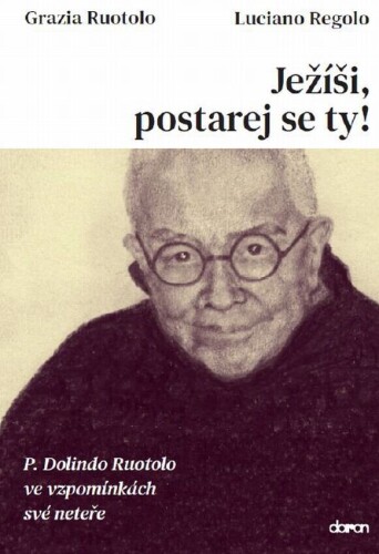 Ježíši, postarej se ty!-P. Dolindo Ruotolo ve vzpomínkách své neteře.