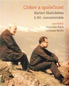 Církev a společnost-Karlovi Skalickému k 80. narozeninám