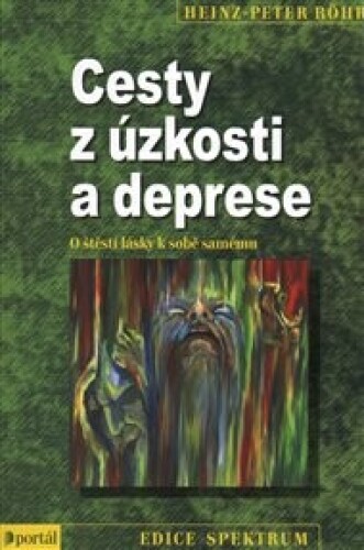 Cesty z úzkosti a deprese: O štěstí lásky k sobě samému