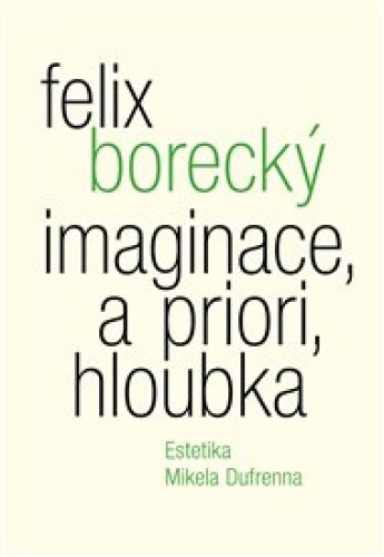 Imaginace, a priori, hloubka: Estetika Mikela Dufrenna
