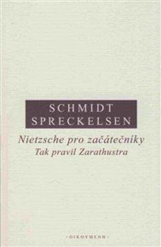 Nietzsche pro začátečníky: Tak pravil Zarathustra: Úvod do četby