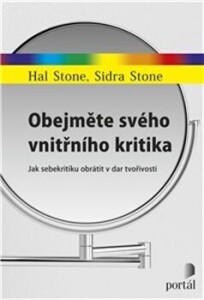 Obejměte svého vnitřního kritika-Jak sebekritiku obrátit v dar tvořivosti