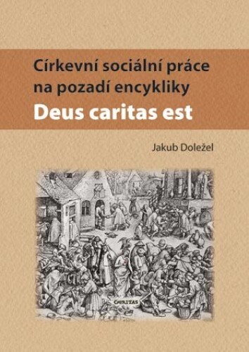 Církevní sociální práce na pozadí encykliky 'Deus caritas est'