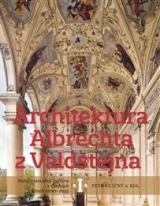 Architektura Albrechta z Valdštejna /2 svazky/: Italská stavební kultura v čechách v letech 1600 -1635