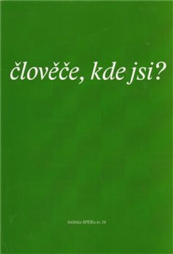 Člověče, kde jsi ?-Sborník textů z kurzu Spolku evangelických kazatelů z r. 2010.
