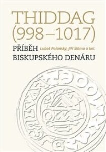 Thiddag (998–1017): Příběh biskupského denáru