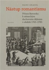 Nástup romantismu-Přínos Bavorska k německým duchovním dějinám v období 1765–1785