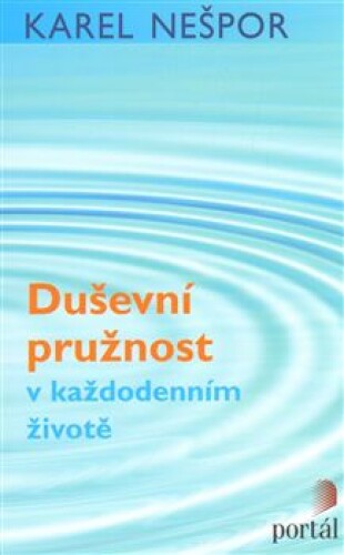 Duševní pružnost v každodenním životě