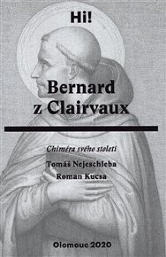  Bernard z Clairvaux: Chiméra svého století	