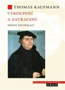 Vykoupení a zatracení: Dějiny reformace