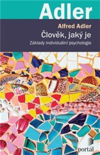 Člověk, jaký je: Základy individuální psychologie