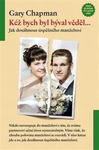 Kéž bych byl býval věděl-Jak dosáhnout úspěšného manželství