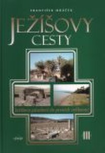 Ježíšovy cesty III. - Ježíšovo působení do prvních velikonoc