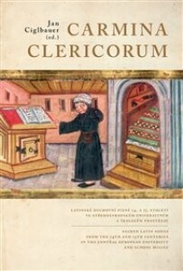 Carmina Clericorum: Latinské duchovní písně 14. až 15. století ve středoevropském univerzitním a školském prostředí
