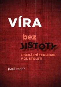 Víra bez jistoty-Liberální teologie v 21. století