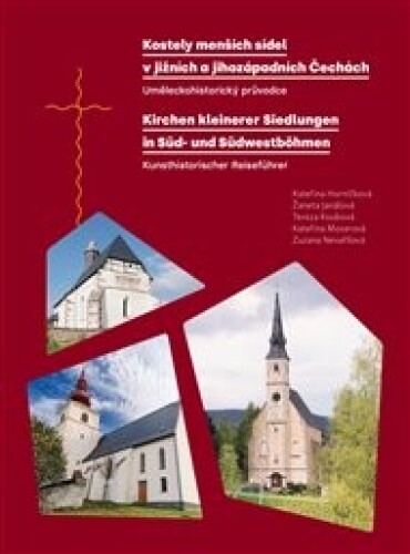 Kostely menších sídel v jižních a jihozápadních Čechách. Uměleckohistorický průvodce