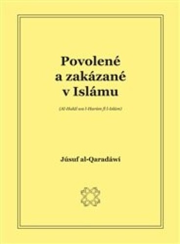 Povolené a zakázané v islámu: (Al-Halal Wal Haram Fil Islam)