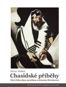 Chasidské příběhy: Mezi židovskou mystikou a krásnou literaturou