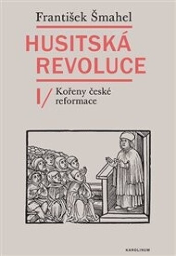 Husitská revoluce I: Kořeny české reformace