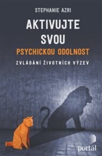 Aktivujte svou psychickou odolnost: Zvládání životních výzev