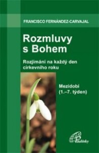 Rozmluvy s Bohem (3a): 1.-7. týden v mezidobí