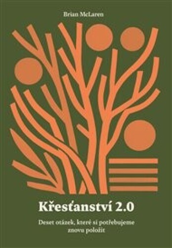 Křesťanství 2.0: Deset otázek, které si potřebujeme znovu položit