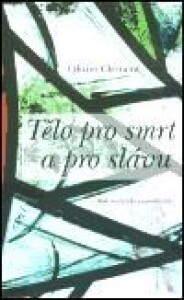 Tělo pro smrt a pro slávu-Malé uvedení do teopoetiky těla