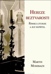Hereze beztvarosti-Římská liturgie a její nepřítel