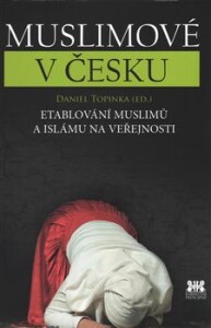 Muslimové v Česku-Etablování muslimů a islámu na veřejnosti